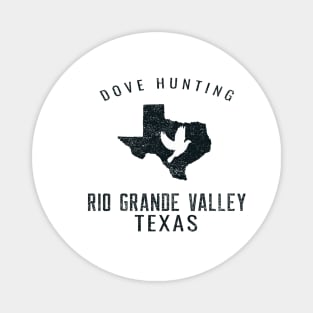 DOVE HUNTING TEXAS RIO GRANDE VALLEY Magnet